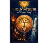 The Living Truth: A Unified Proof