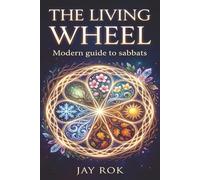 The Living Wheel Modern Guide to Sabbats
