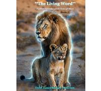 **The Living Word**: **"Father" Speaks with "Son of Man"**