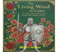 The living Word In Color: A Creative Devotional Journey Through The Promises Of God