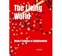The Living World: Grade 6 Science of Enlightenment