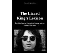 The Lizard King’s Lexicon: The Perception and Poetry of Jim Morrison