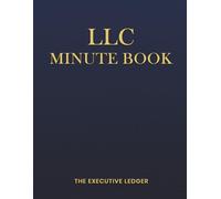 The LLC Member and Manager Minute Book: Corporate Record Log, Meeting Minutes Tracker, and Liability Protection Ledger for Small Businesses