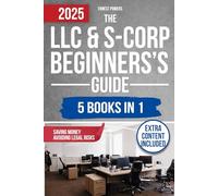 THE LLC & S- CORP BEGINNER'S GUIDE