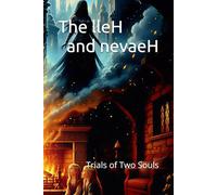 The Lleh and Nevaeh: The Trials of Two Souls