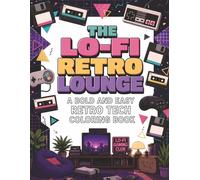 The Lo-Fi Retro Lounge: A Bold and Easy 80s & 90s Tech Nostalgia Coloring Book for Adults