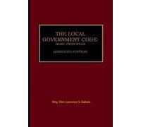 THE LOCAL GOVERNMENT CODE: BASIC PRINCIPLES (ABRIDGED)