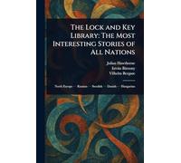 The Lock and Key Library: The Most Interesting Stories of All Nations