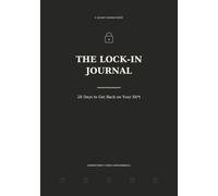 The Lock-In Journal: 28 Days to Get Back on Your Sh*t