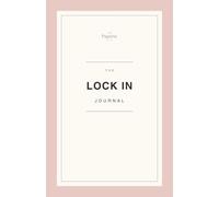 The Lock In Journal: 90 Days of Showing Up