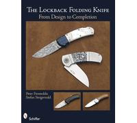The Lockback Knife: From first Design to Completed Folding by Stefan Steigerwald Peter Fronteddu (2010-04-28)