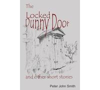 The Locked Dunny Door and other short stories