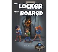 The Locker That Roared: A Mystery Adventure for Kids Who Think Before They Act