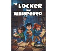 The Locker That Whispered: A Mystery Adventure for Kids Who Think for Themselves