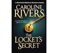 The Locket's Secret: A Grand-Daughters Quest For Truth