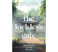 The Lockless Gate: A Spiritual Path to Your Life Goals