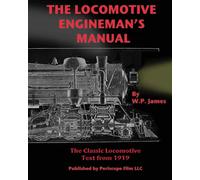 The Locomotive Engineman's Manual - James W. P.
