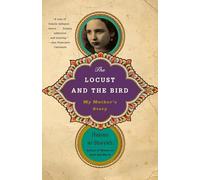 The Locust and the Bird: My Mother's Story