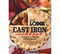 The Lodge Company The Lodge Cast Iron Cookbook (Tascabile)