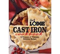 The Lodge Company The Lodge Cast Iron Cookbook (Tascabile)
