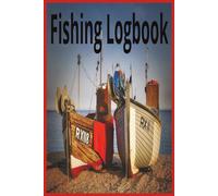 The Logbook or Fishing: Experiences and Valuable Insights: Fishing Logbook and Journal: Document Results and conditions | Track tournament results