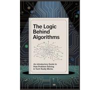 The Logic Behind Algorithms