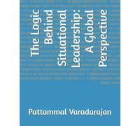 The Logic Behind Situational Leadership: A Global Perspective