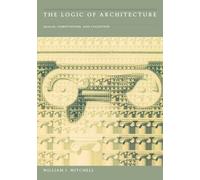 The Logic of Architecture: Design, Computation, and Cognition