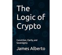 The Logic of Crypto: Conviction, Clarity, and Sovereignty