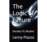 The Logic of Failure: Decode, Fix, Resolve