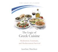 The Logic of Gr uisine: Moderation, Continuity, and Mediterranean Survival