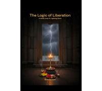 The Logic of Liberation: “The Steady Lamp vs. The Lightning Flash” (A Digital dialogue Journey through the Logic of Indian Philosophy)