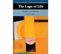 The Logic of Life: A History Of Heredity (Princeton Science Library)