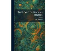 The Logic of Modern Physics