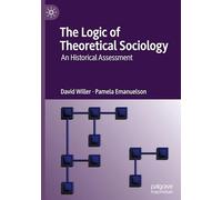 The Logic of Theoretical Sociology: An Historical Assessment