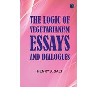 The Logic of Vegetarianism: Essays and Dialogues