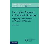 The Logical Approach to Automatic Sequences: Exploring Combinatorics on Words with Walnut