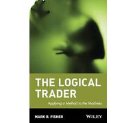 Mark B. Fisher The Logical Trader (Copertina rigida) Wiley Trading