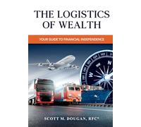 The Logistics of Wealth: Your Guide to Financial Independence