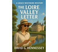 The Loire Valley Letter: Book 34 in the Grace Whitmore Mystery Series