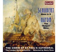 The London Bach Orchestra The Choir of St. Paul's Cathedral - Mass in G by Schubert, Nelson Mass by Haydn by The London Bach Orchestra The Choir of St. Paul's Cathedral (1999-06-16)