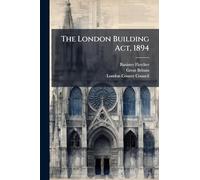 The London Building Act, 1894