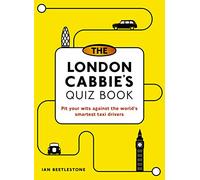 The London Cabbie's Quiz Book: Pit your wits against the world's smartest taxi drivers