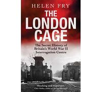 Helen Fry The London Cage (Tascabile)