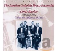 The London Gabrieli Brass Ensemble,Chris Barber - Under the Influence of Jazz