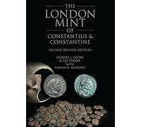 The London Mint of Constantius and Constantine: Second Revised Edition