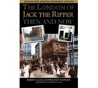 Philip Hutchinson Robert Cl The London of Jack the Ripper Then and (Tascabile)