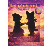 The London Proposal Storybook: A Loyal Royals Adventure! Part 1