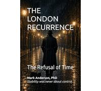 THE LONDON RECURRENCE: The Refusal of Time