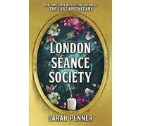 The London Séance Society: A Novel